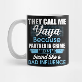 They Call Me yaya Because Partner In Crime Mug